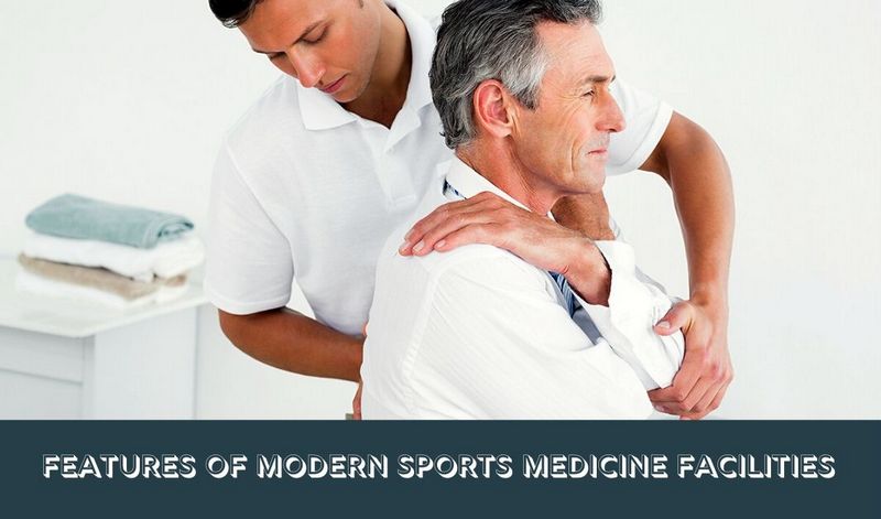 Features of Modern Sports Medicine Facilities